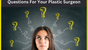 What Questions Should I Ask My Plastic Surgeon